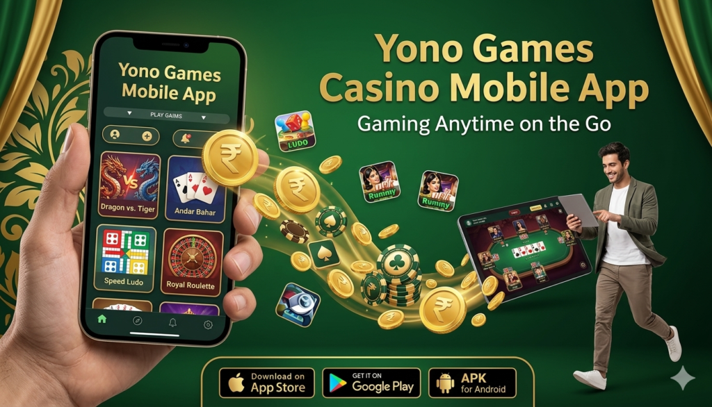 Yono Games Casino Mobile App Gaming Anytime on the Go